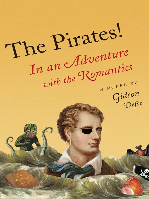 Title details for The Pirates! In an Adventure with the Romantics by Gideon Defoe - Available